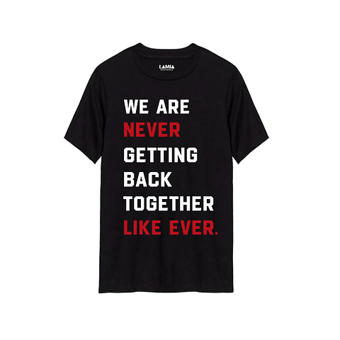 Polera We are never getting back together like ever Taylor Swift #13