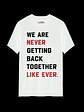 Polera We are never getting back together like ever Taylor Swift #13 - Miniatura 2