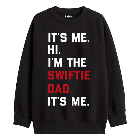 Polerón Its me hi im the swiftie dad its me Taylor Swift linea premium #28