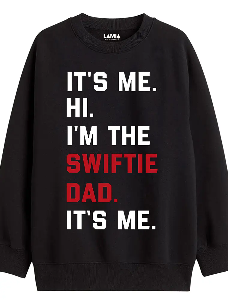 Polerón Its me hi im the swiftie dad its me Taylor Swift linea premium #28 1
