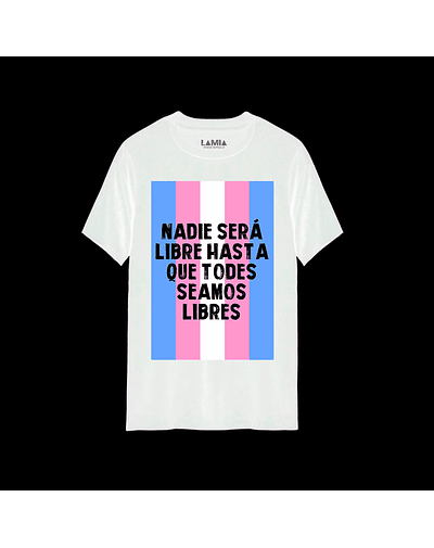 Polera Nadie será libre hasta que todes seamos libres Línea Premium #1 - Blanca