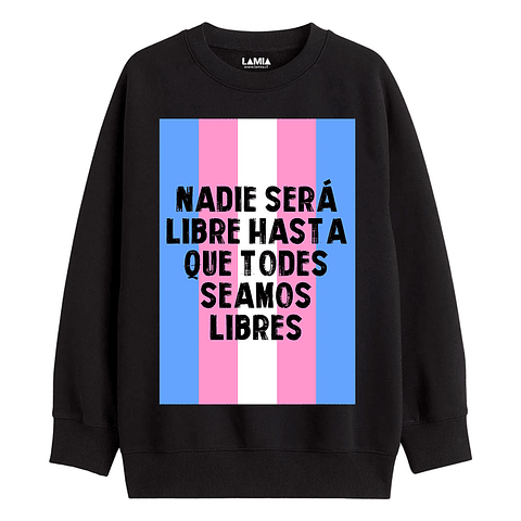 Poleron Nadie sera libre hasta que todes seamos libres Línea Premium #1