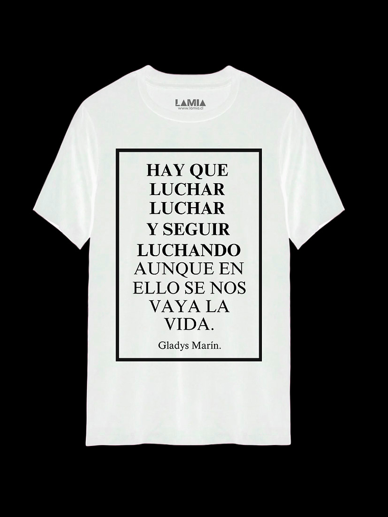 Polera Gladys Marín - Hay que Luchar Luchar Línea Premium #2 2