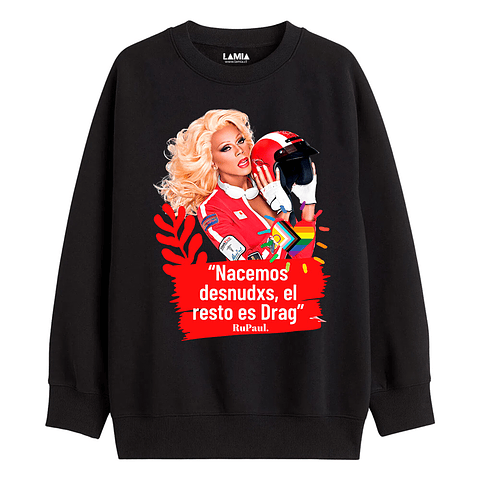 Polerón RuPaul Nacemos desnudxs el resto es Drag Línea Premium #6