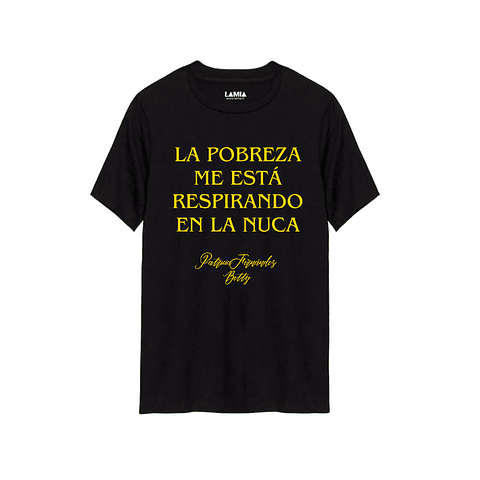 Polera La pobreza me está / patricia fernández Yo soy Betty Línea Premium #16