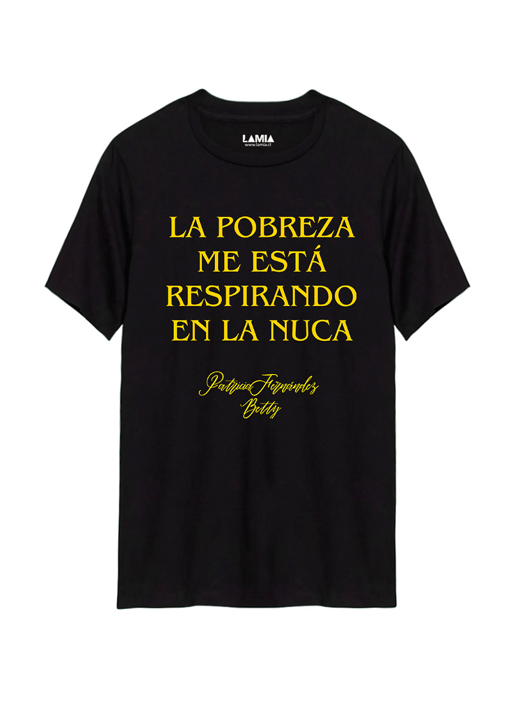 Polera La pobreza me está / patricia fernández Yo soy Betty Línea Premium #16 1
