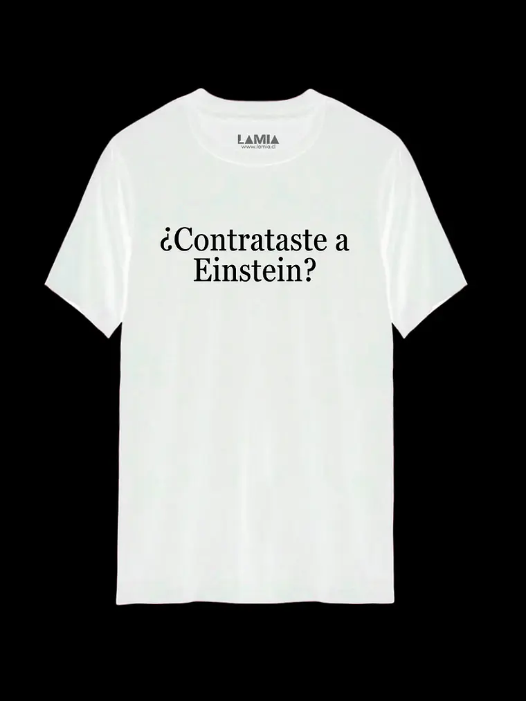 Polera ¿Contrataste a Einstein? Línea Premium #1 2