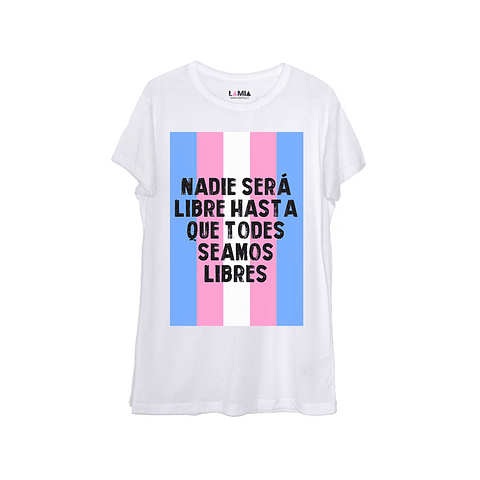 Nadie será libre hasta que todes seamos libres #1