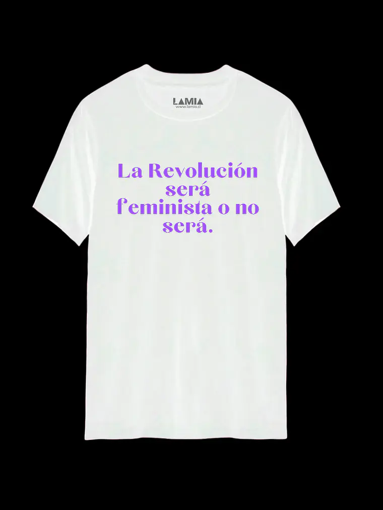 Polera La revolución será feminista o no será Línea Premium #1 2