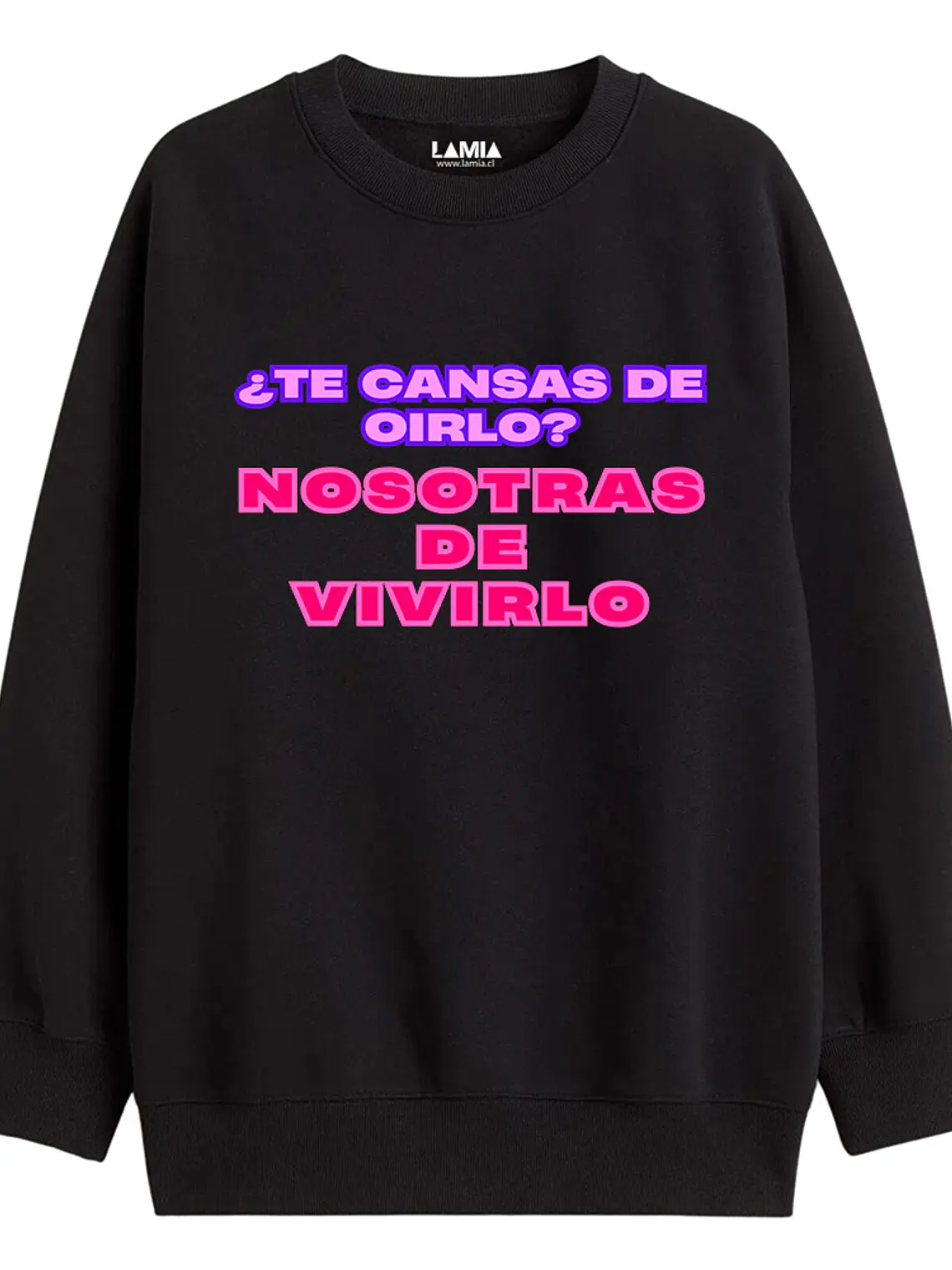 Polerón ¿Te cansas de oirlo? Nosotras de vivirlo Línea Premium #1 1