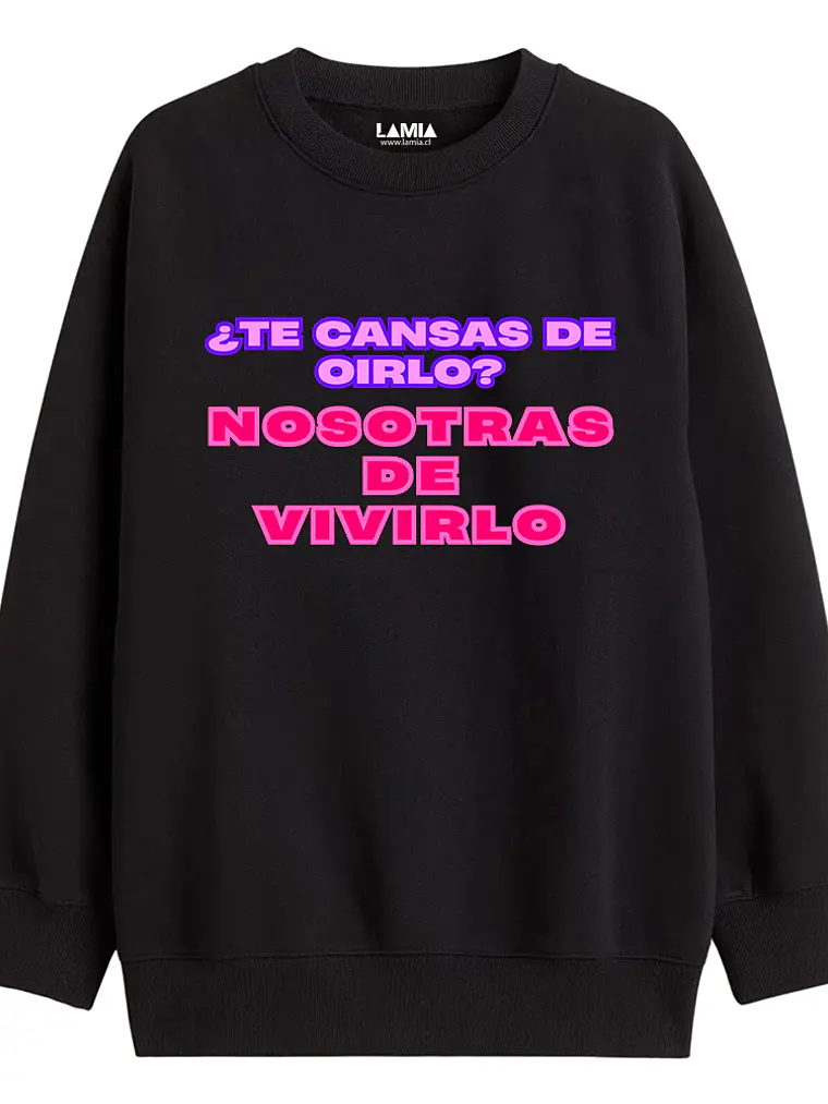 Polerón ¿Te cansas de oirlo? Nosotras de vivirlo Línea Premium #1 1