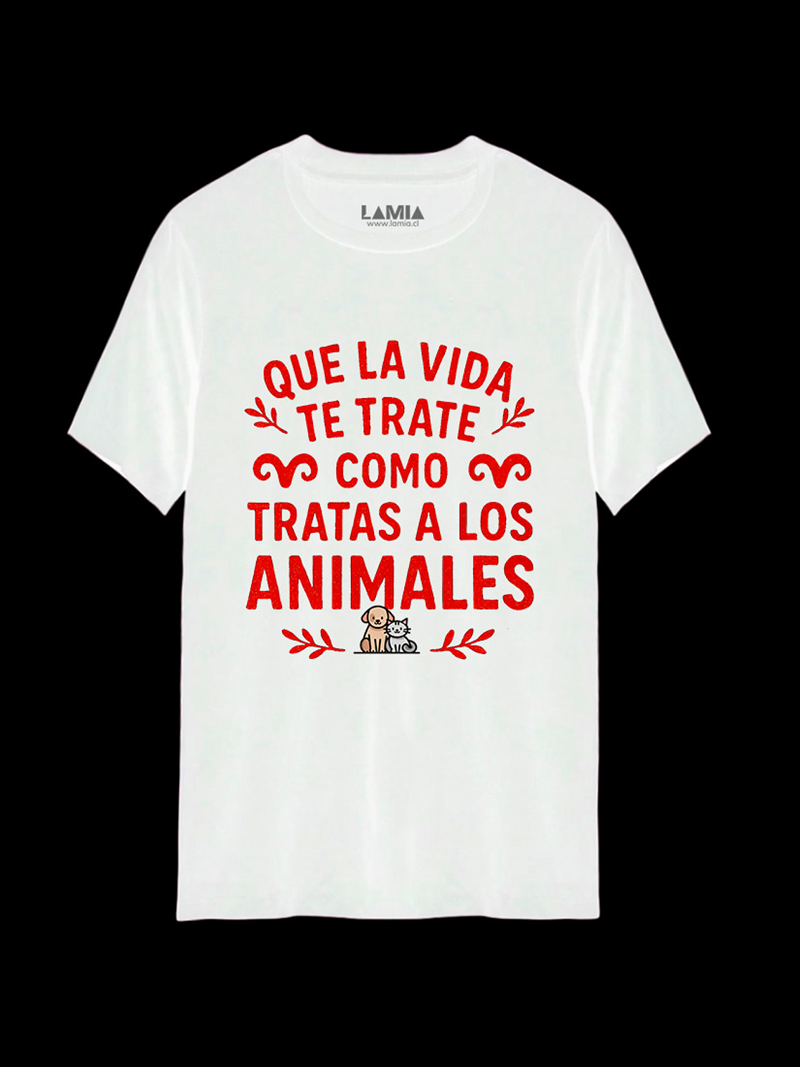Polera Que la vida te trate como tratas a los animales Línea Premium #1 2