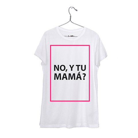 No, y tu mamá? #1