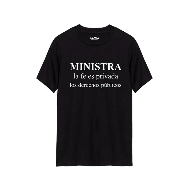 Polera Ministra la fe es privada, los derechos publicos Línea Premium #1