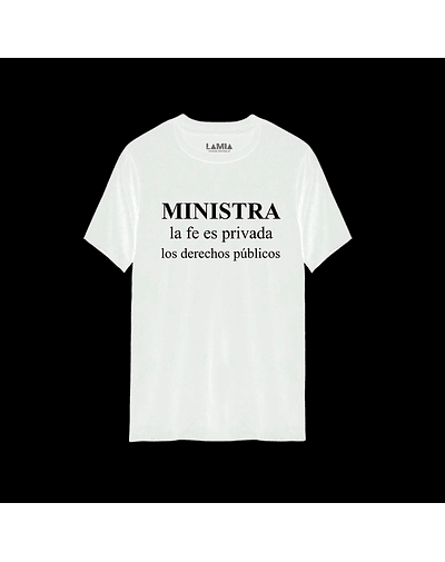 Polera Ministra la fe es privada, los derechos publicos Línea Premium #1 - Blanca