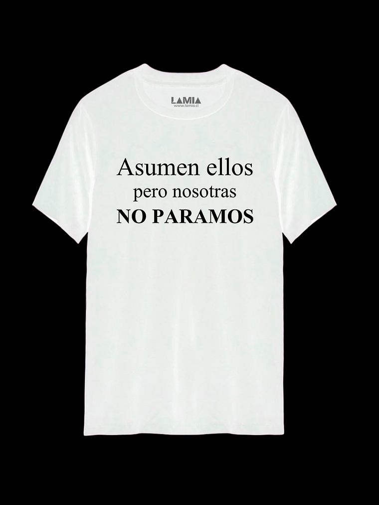 Polera Asumen ellos pero nosotras no paramos Línea Premium #1 2