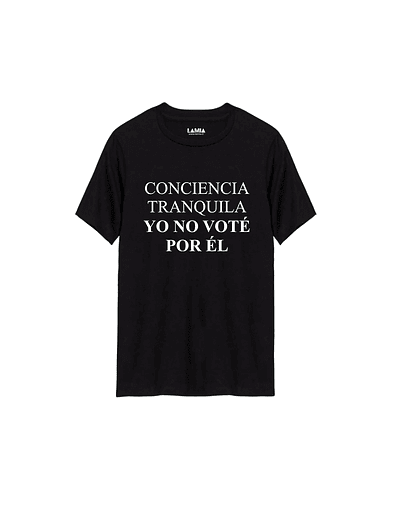 Polera Conciencia Tranquila Yo No Voté Por Él Línea Premium #1
