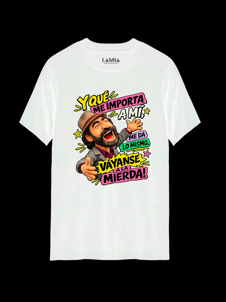 Polera ¿Y qué me importa a mí? Drago Stanovich Línea Premium #3 2