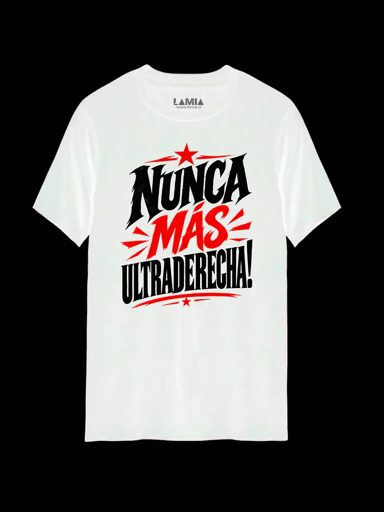 Polera Nunca más ultraderecha Línea Premium #1 2