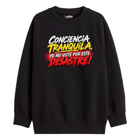 Polerón Conciencia tranquila, yo no voté por este desastre Línea Premium #2