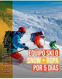 EQUIPO SKI O SNOWBOARD + ROPA POR 5 DIAS