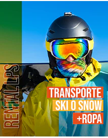 TRANSPORTE + EQUIPO SKI O SNOWBOARD + ROPA
