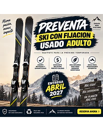 CYBERMONDAY SKI CON FIJACION USADO ADULTO (ENTREGA ABRIL 2027)