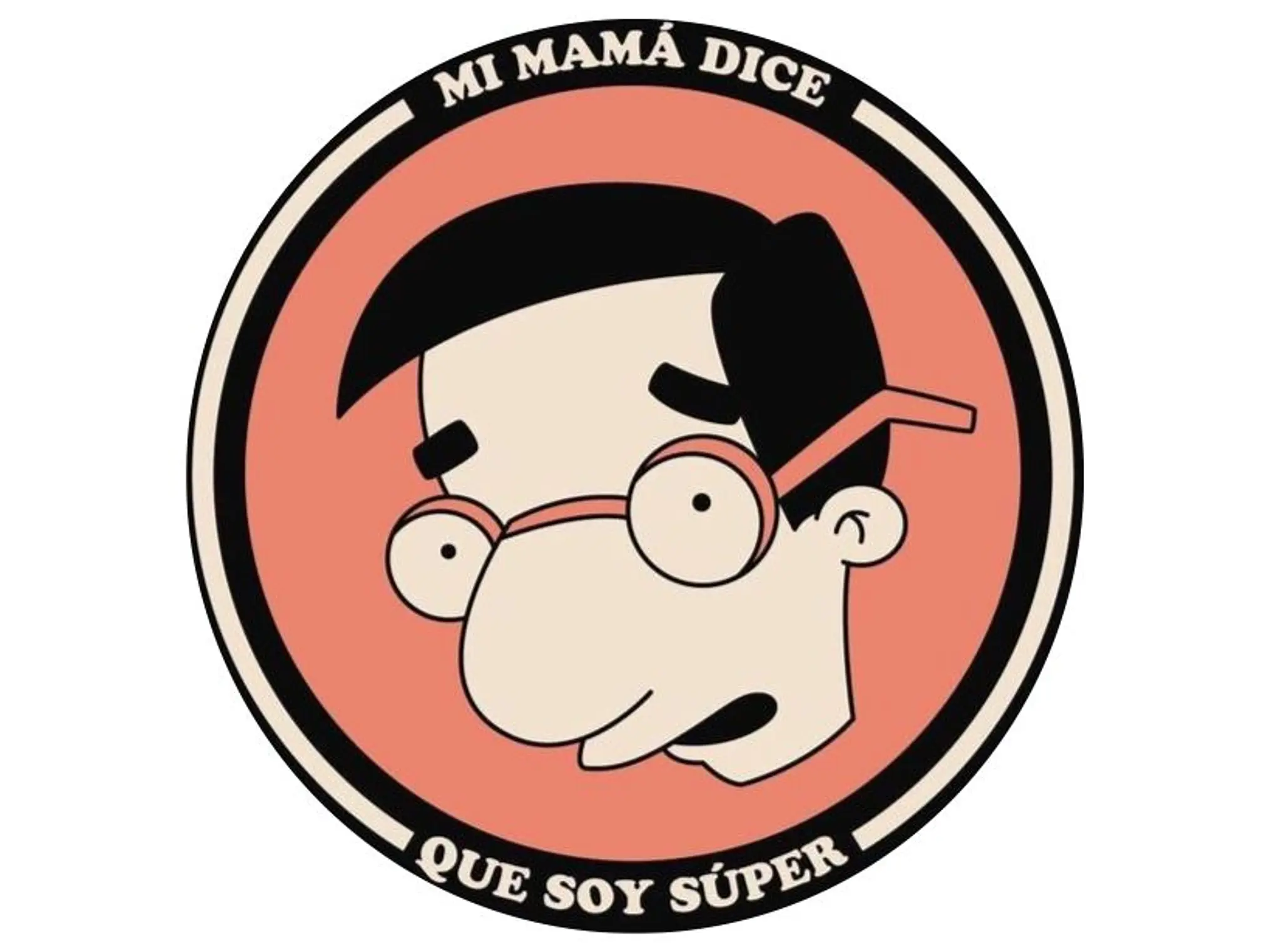 Mi Mama Dice Que soy Super 1