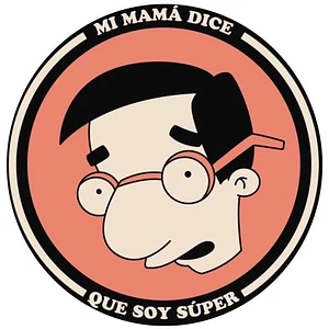 Mi Mama Dice Que soy Super