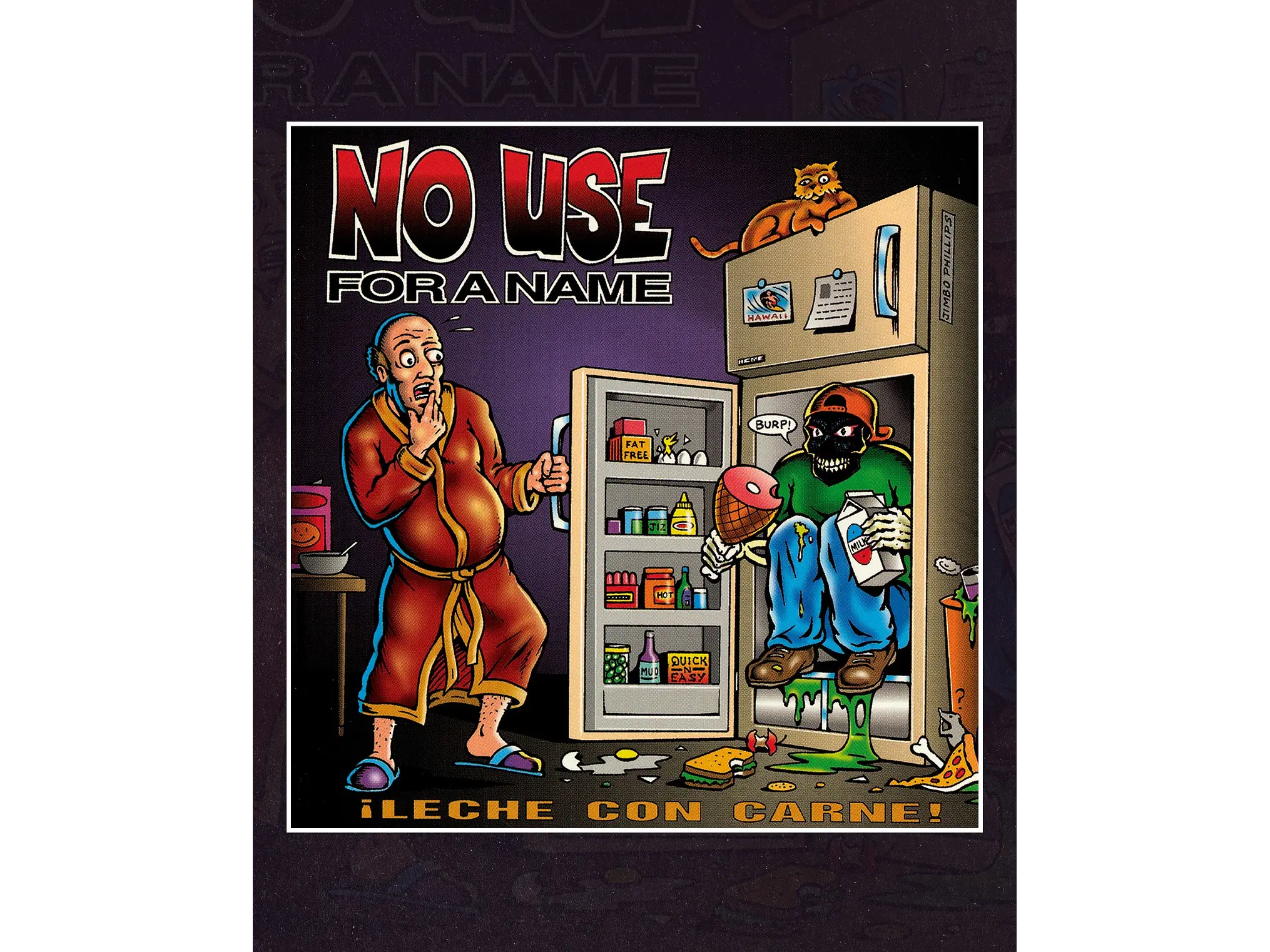 No use for a Name - Leche con Carne 1