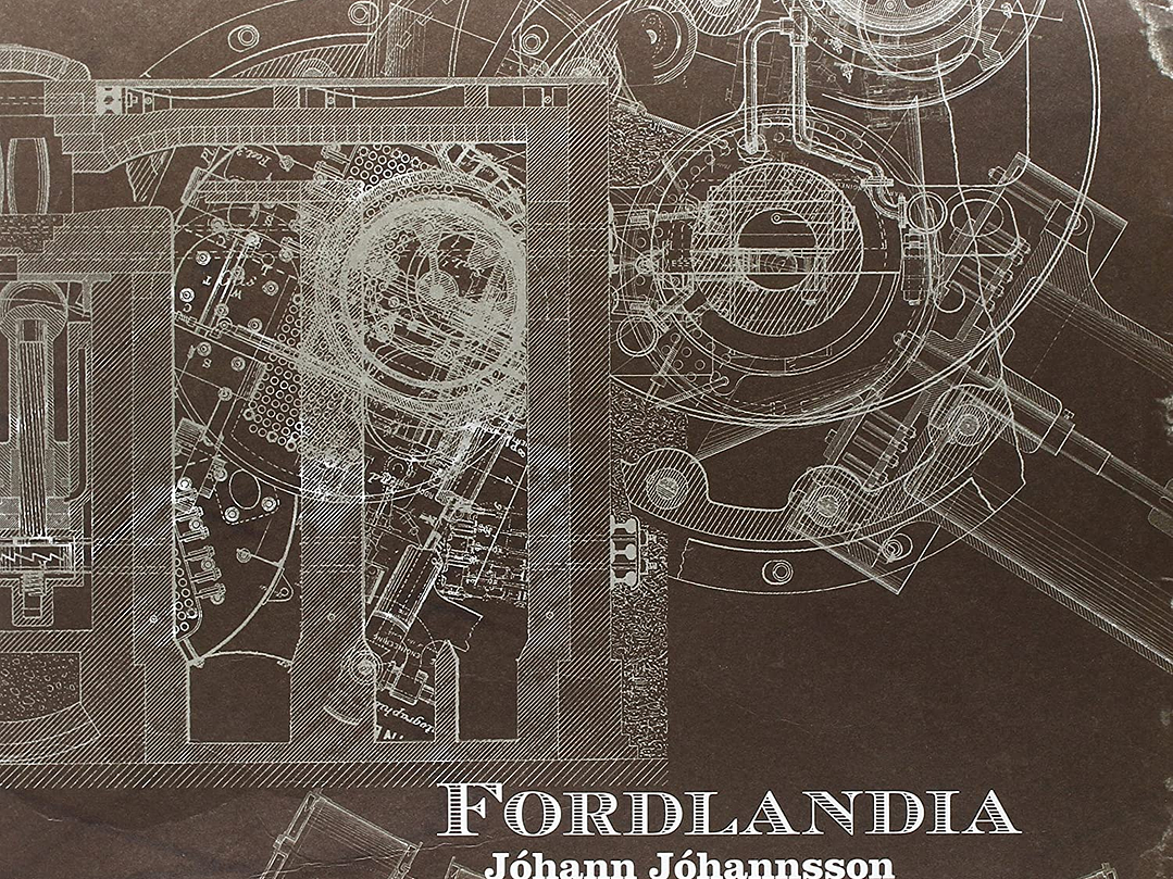 Jóhann Jçohannsson - Fordlândia 1