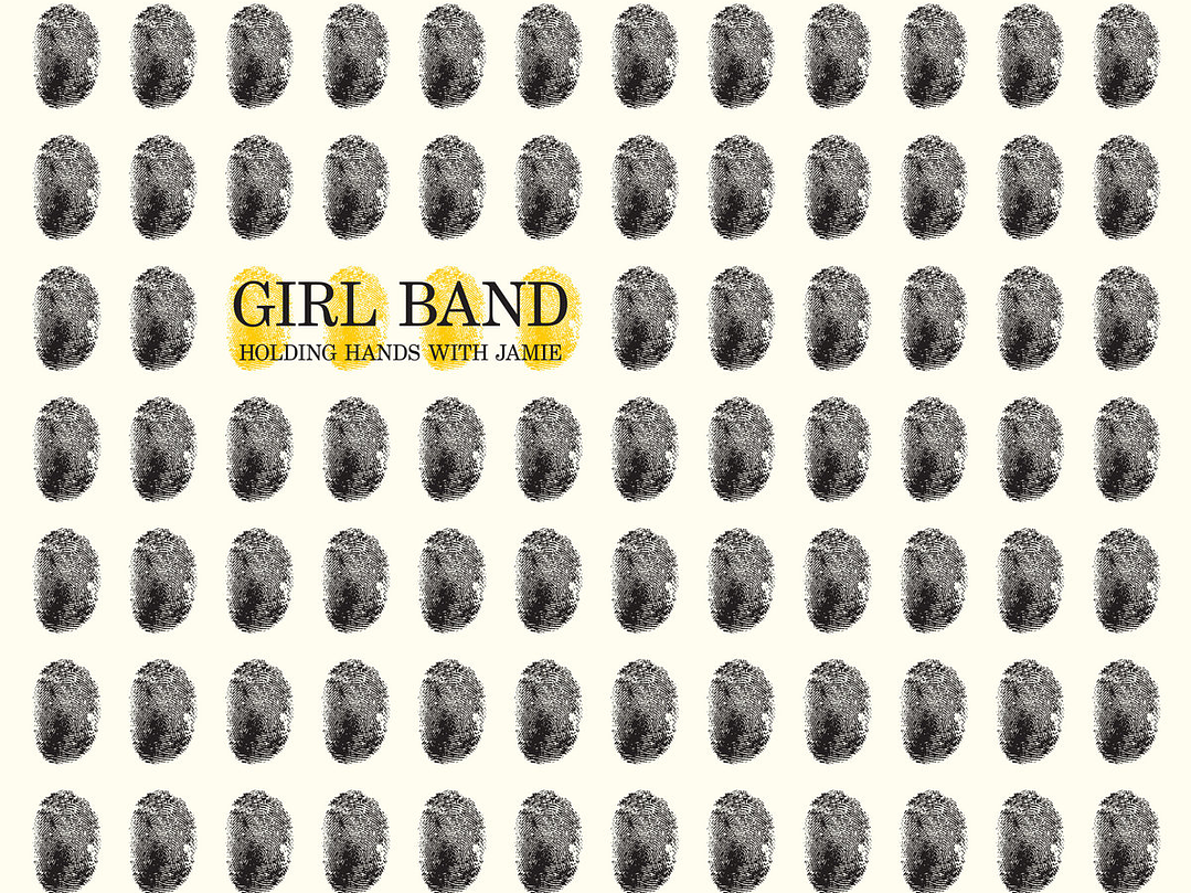 Girl Band - Holding Hands With Jamie 1