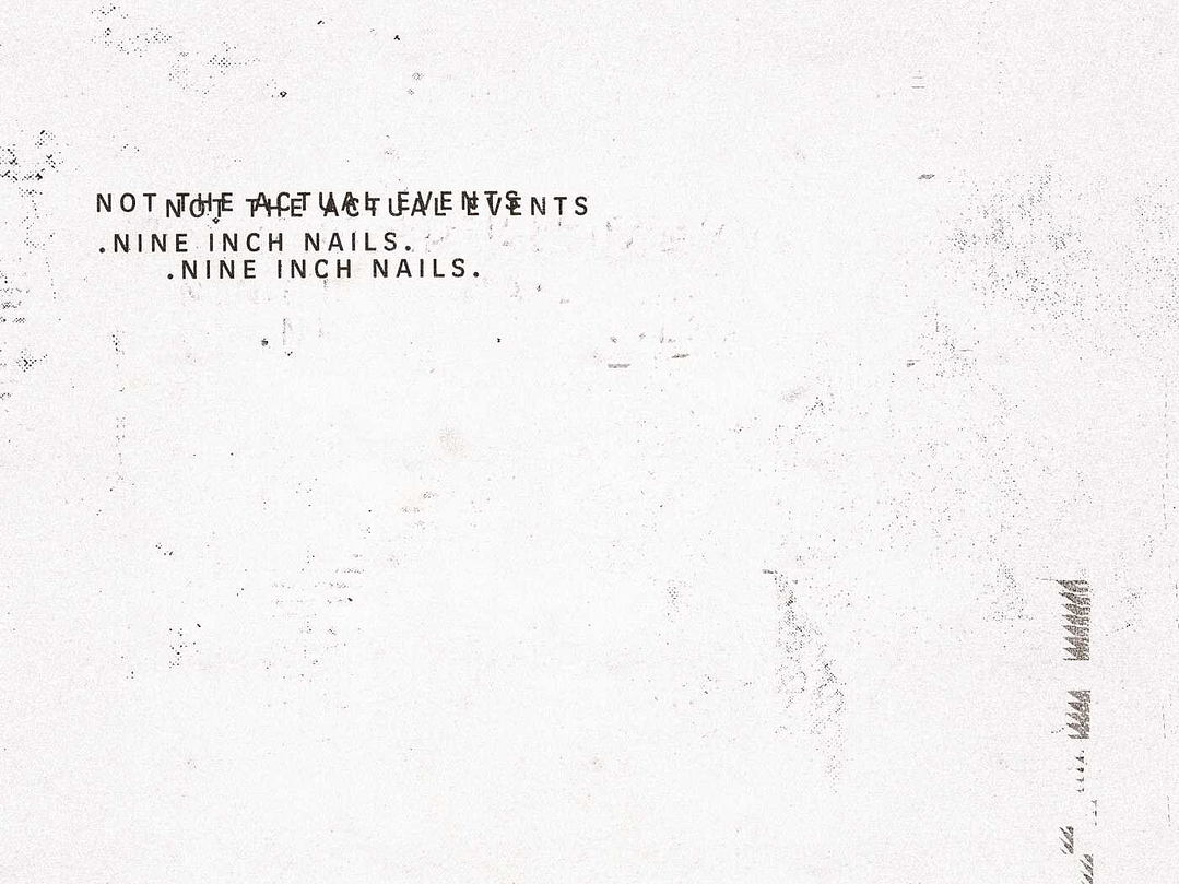 Nine Inch Nails - Not The Actual Events 1