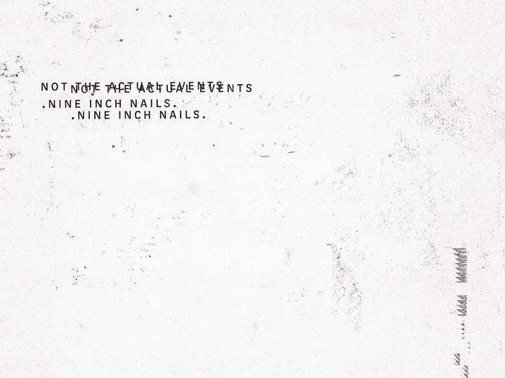 Nine Inch Nails - Not The Actual Events 1