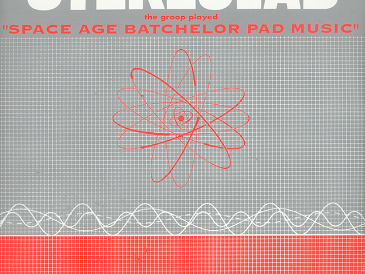 Stereolab - The Groop Played Space Age Batchelor Pad Music 1