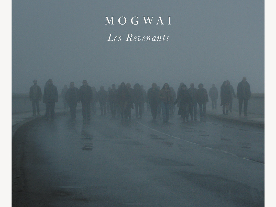 Mogwai - Les Revenants 1