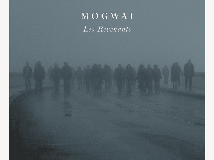 Mogwai - Les Revenants 1