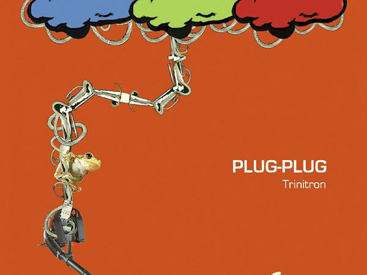 PLUG PLUG - Trinitron 1