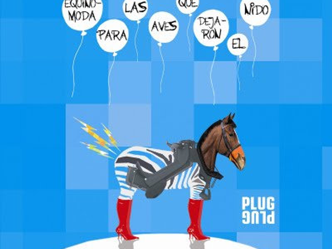 PLUG PLUG - Equinomoda para las aves que dejaron el nido 1