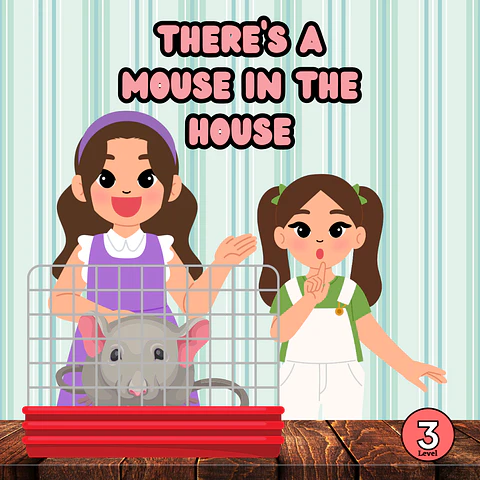 There's A Mouse in the House-Level 3 Reader (Activities Included)