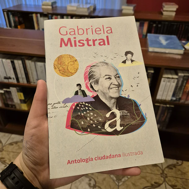Antología ciudadana ilustrada: Gabriela Mistral