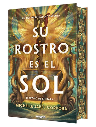 Su rostro es el sol (El trono de Khetara 1)