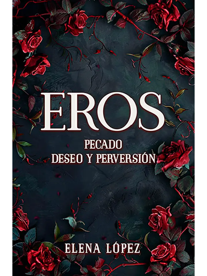 Eros: Pecado, deseo y perversión 1