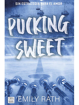 Pucking Sweet. Sin estrategia para el amor