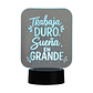 Lampara 3D Frase: Trabaja duro de 7 colores - Miniatura 3