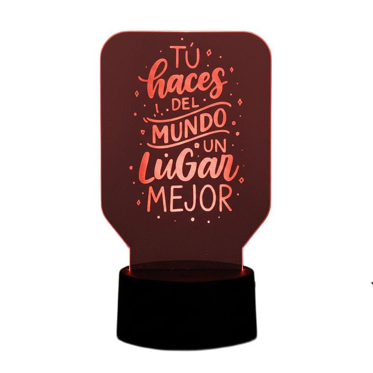 Lampara 3D Frase: Tu haces del mundo de 7 colores 3