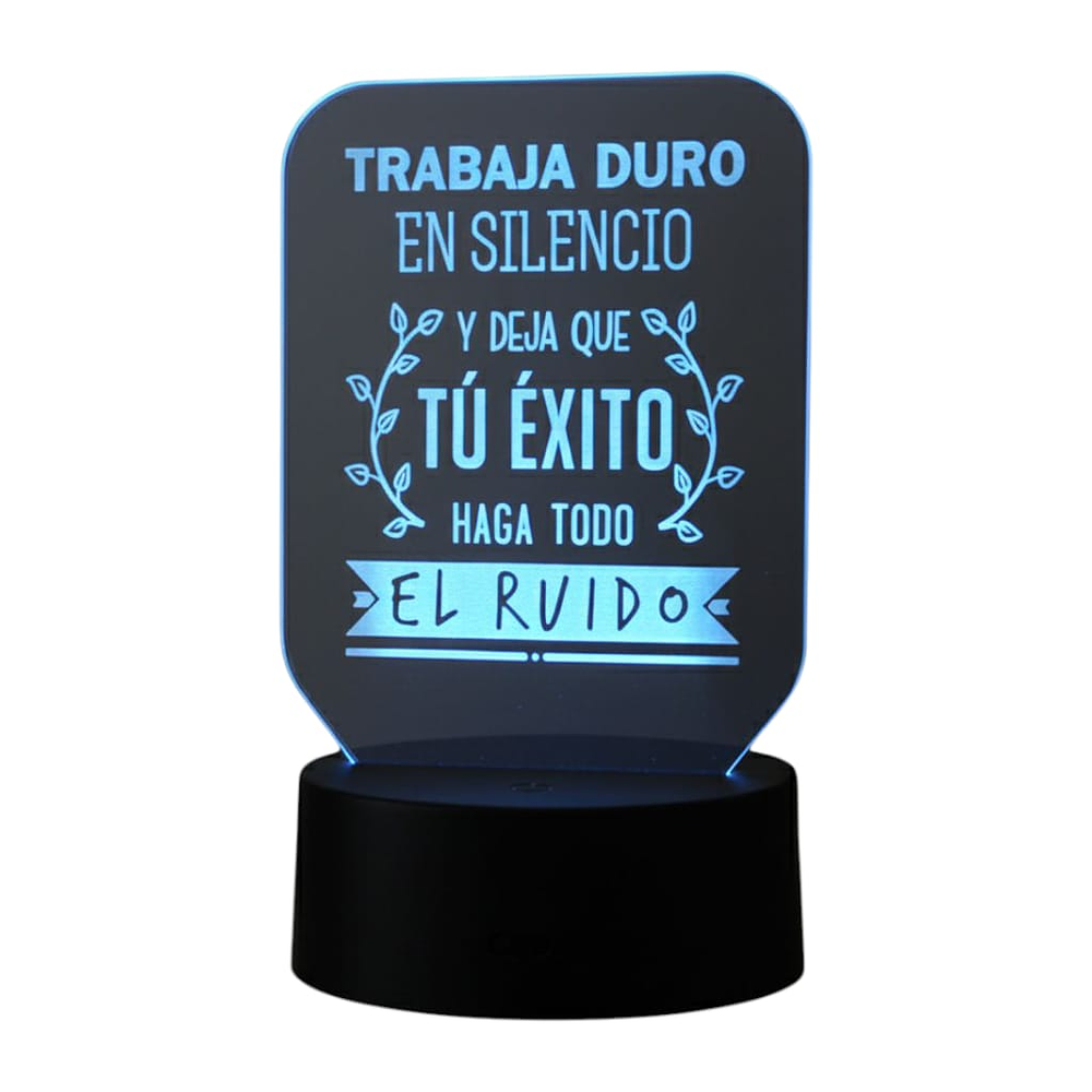 Lampara 3D Frase: Trabaja duro en silencio 7 colores