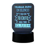 Lampara 3D Frase: Trabaja duro en silencio 7 colores