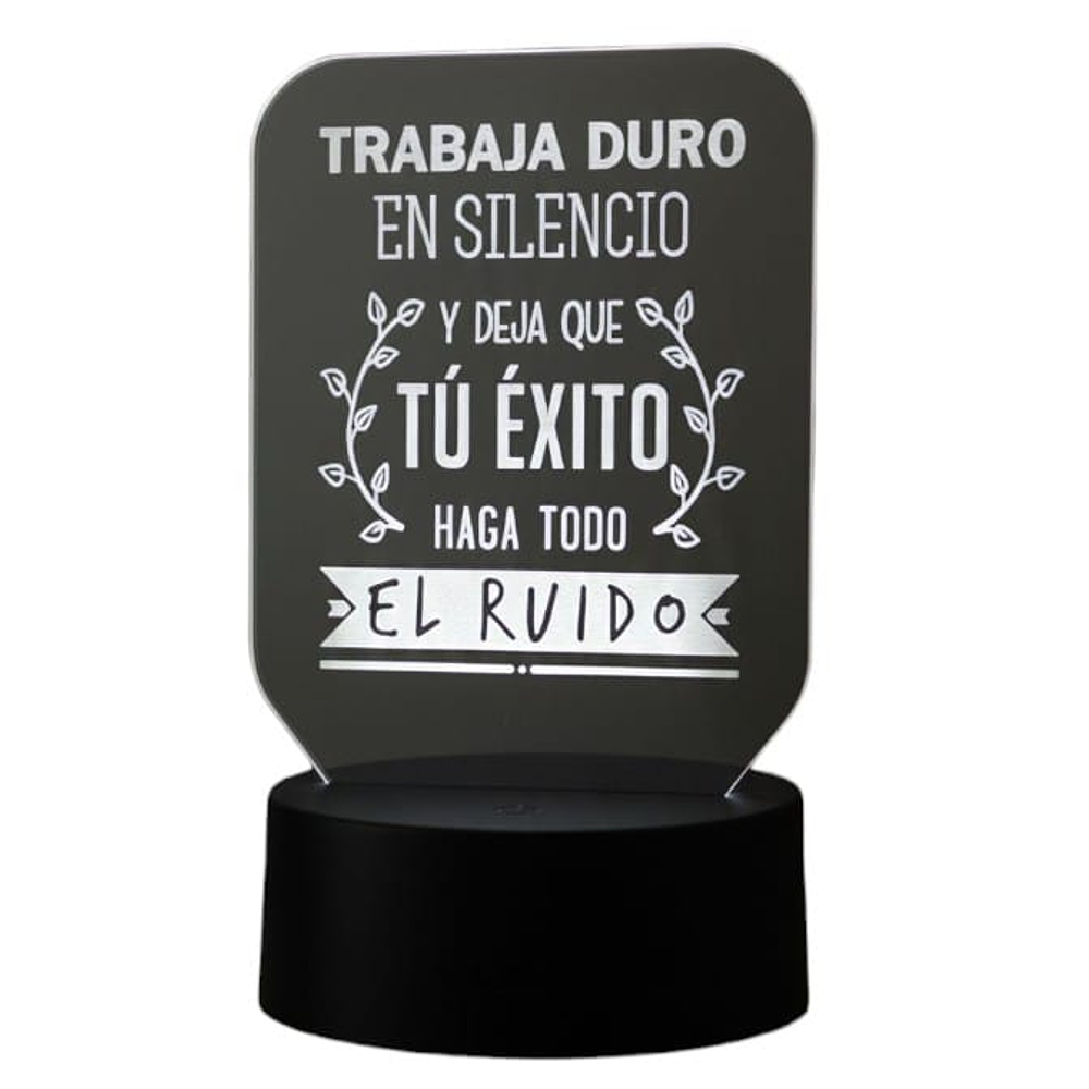Lampara 3D Frase: Trabaja duro en silencio 7 colores
