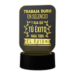 Lampara 3D Frase: Trabaja duro en silencio 7 colores